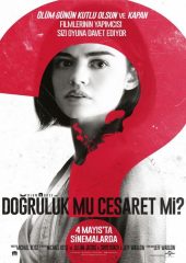 Doğruluk Mu Cesaret Mi?